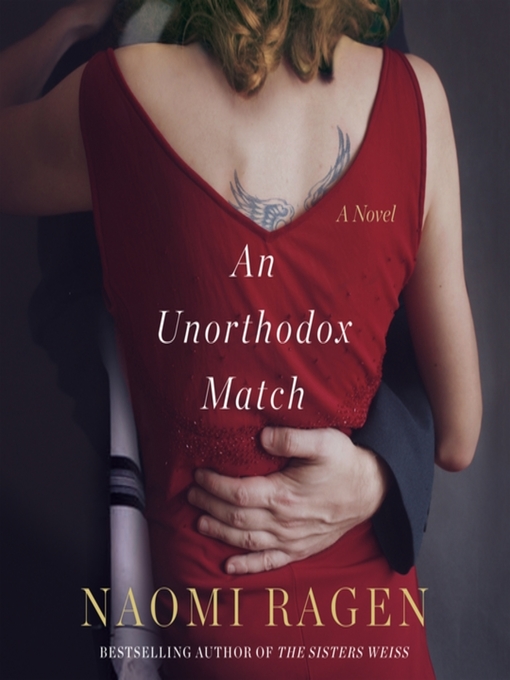 Title details for An Unorthodox Match by Naomi Ragen - Wait list